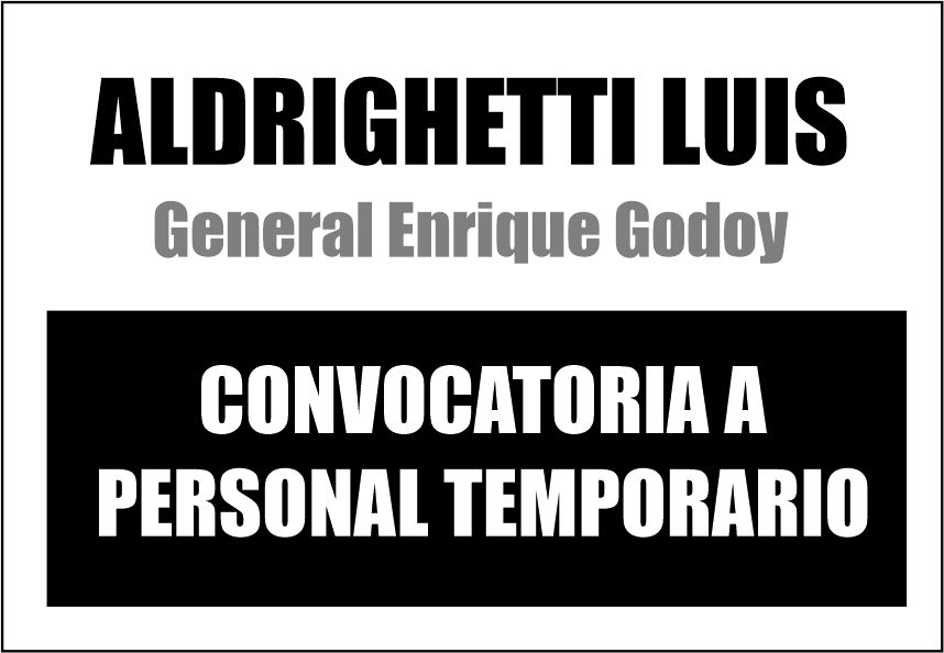 Convocatoria a Personal Temporario: ALDRIGHETTI LUIS General Enrique Godoy