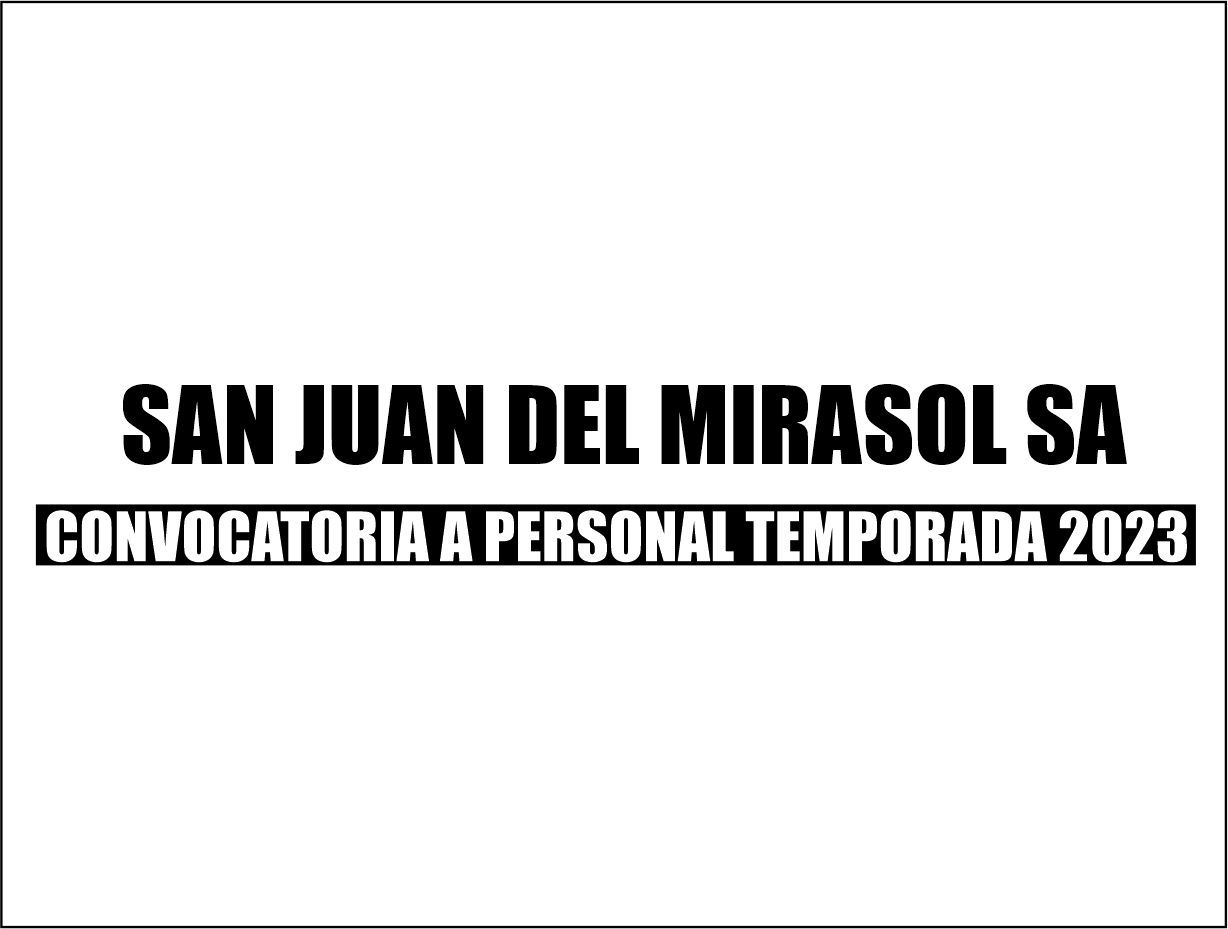 San Juan del Mirasol SA convoca a su Personal Temporario 2023