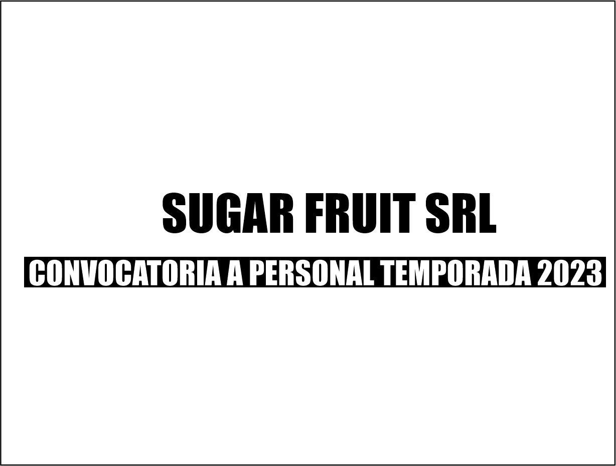 Sugar Fruit SA  Convoca a su Personal Temporario 2023