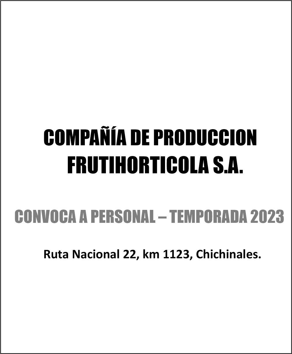 COMPAÑÍA DE PRODUCCION FRUTIHORTICOLA S.A. CONVOCA A PERSONAL PARA TEMPORADA 2023